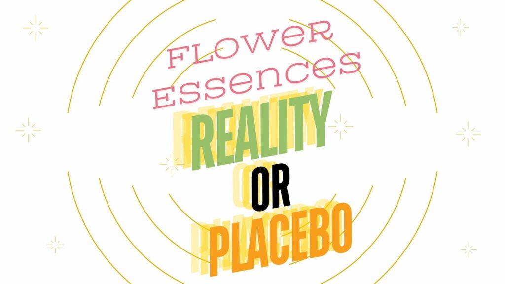 flower essences reality or placebo